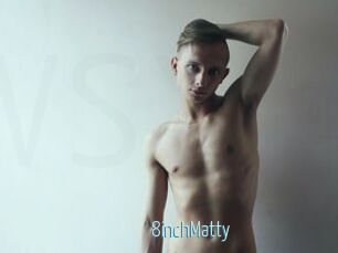 8inchMatty
