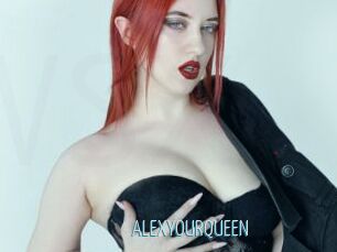 ALEXYOURQUEEN