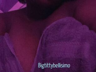 Bigtittybellisimo