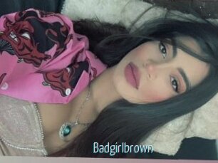 Badgirlbrown