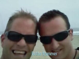 Betterthanever