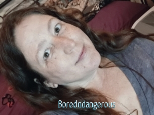 Boredndangerous