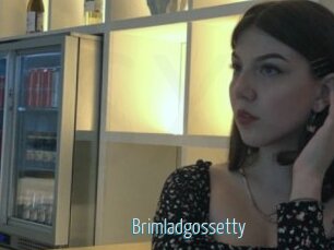 Brimladgossetty