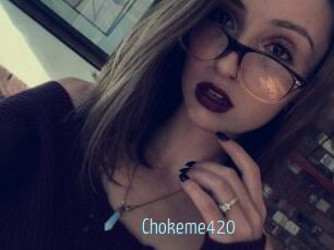 Chokeme420