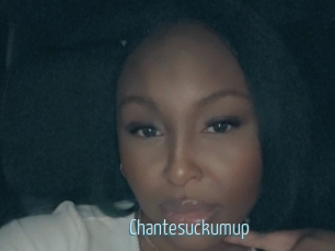 Chantesuckumup