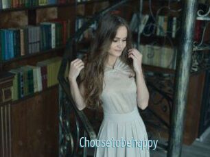 Choosetobehappy