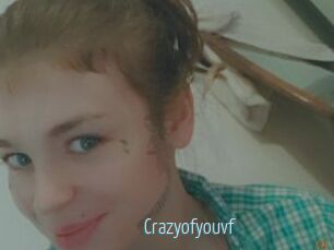 Crazyofyouvf