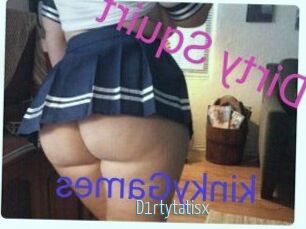 D1rtytatisx