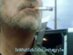 DoWhatiTelluToDoCumHungryTwat