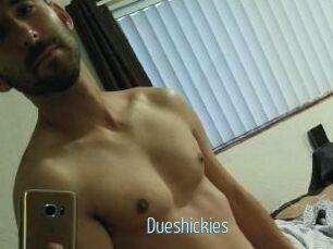 Dueshickies
