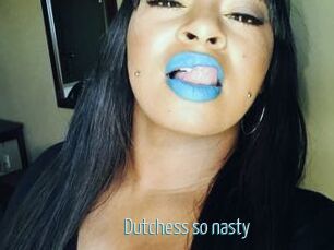 Dutchess_so_nasty_