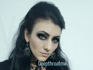 Deepthroatme