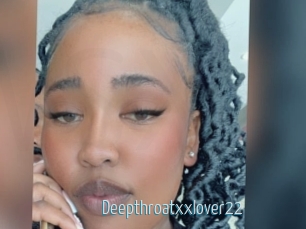 Deepthroatxxlover22