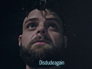 Disdudeagain
