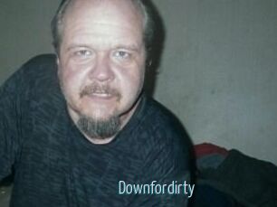 Downfordirty