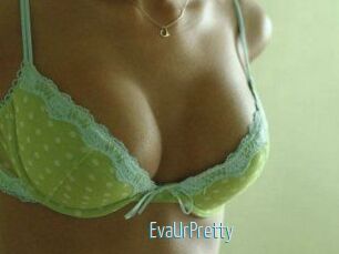 EvaUrPretty