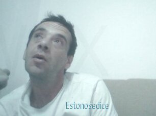 Estonosedice
