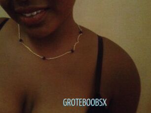 GROTEBOOBSX