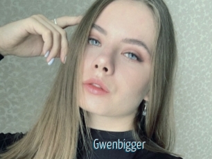 Gwenbigger