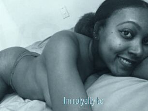Im_rolyalty_to