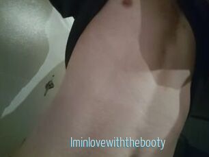 Iminlovewiththebooty