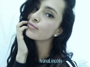 IvanaLincoln