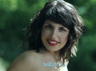 IwillCatchYa