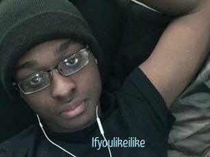 Ifyoulikeilike