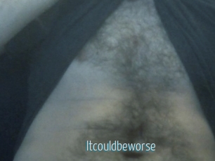 Itcouldbeworse