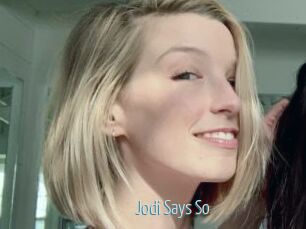Jodi_Says_So