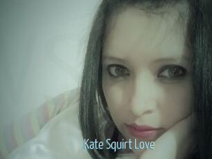 Kate_Squirt_Love