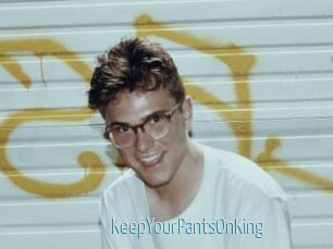 KeepYourPantsOnKing