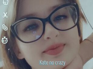 Kate_no_crazy