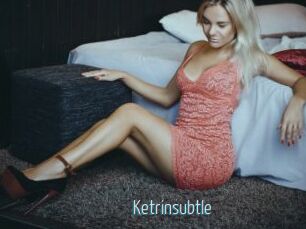 Ketrinsubtle