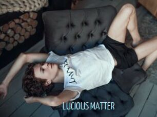 LUCIOUS_MATTER Video Sexe
