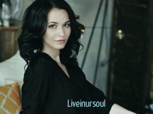Liveinursoul