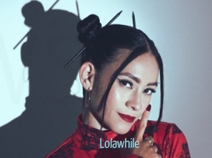 Lolawhile