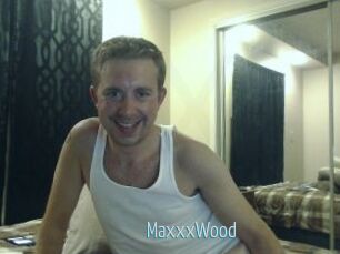 MaxxxWood