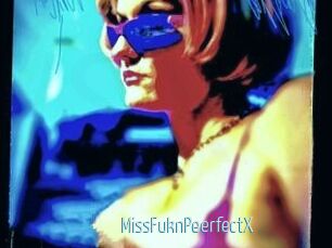 MissFuknPeerfectX
