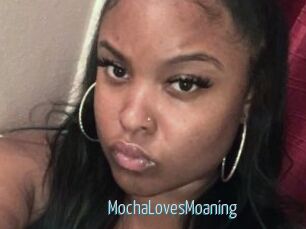 MochaLovesMoaning