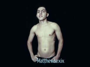 Matthewsexix