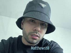 Matthewstill