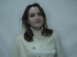 Maxinehascall