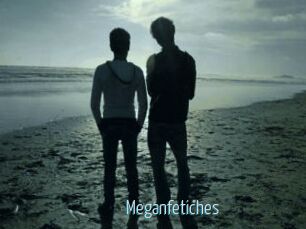 Meganfetiches