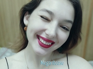 Megantease