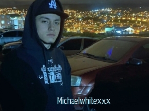 Michaelwhitexxx