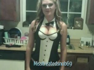 Misstreatedsnob69