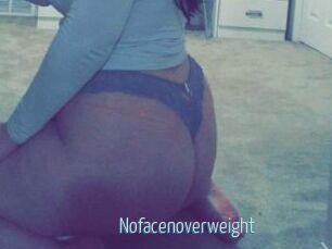 Nofacenoverweight
