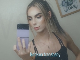 Notyourtransbaby