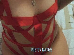 PRETTY_NATIVE